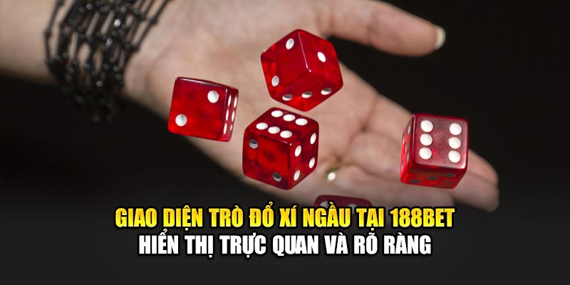 Giao diện trò đổ xí ngầu tại 188Bet hiển thị trực quan và rõ ràng