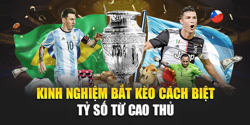 Kinh nghiệm bắt kèo cách biệt tỷ số từ cao thủ