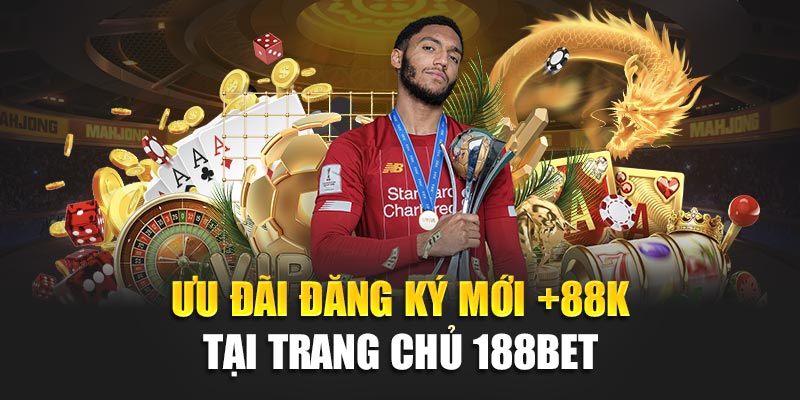 Đăng Ký Tài Khoản Mới +88k Tại 188bet Nhận Ưu Đãi Cực Khủng 2 Ưu đãi đăng ký mới +88K tại trang chủ 188BET